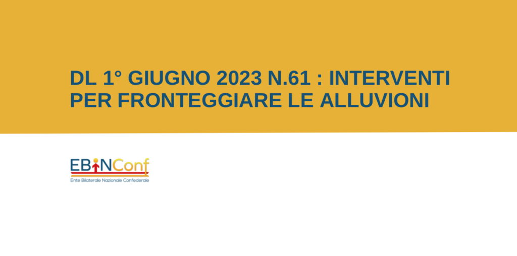 DL 1° giugno 2023 n.61 : interventi per fronteggiare le alluvioni