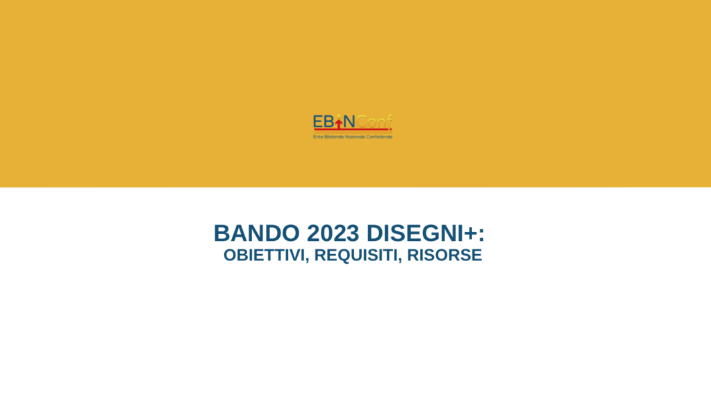 Bando 2023 Disegni+: obiettivi, requisiti, risorse